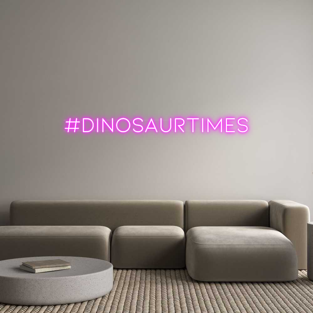 Custom Neon: #DinosaurTimes