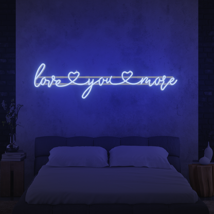 LOVE YOU MORE 3D PRINTED CUSTOM NEON SIGN