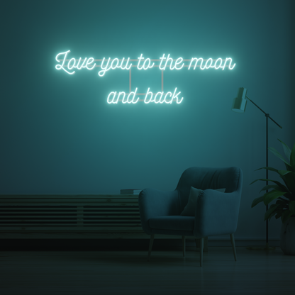 LOVE YOU TO THE MOON AND BACK 3D PRINTED CUSTOM NEON SIGN